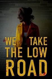 We Take the Low Road (2019)