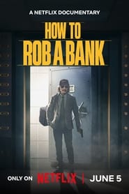 How to Rob a Bank (2024)